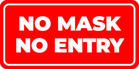 No mask no entry. Horizontal warning signage for restaurant, cafe and retail business. 
