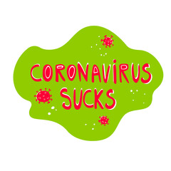 Coronavirus sucks. Vector illustration  with hand drawn doodle trendy lettering at green background with pink coronavirus bacteria cells. COVID-19 concept.