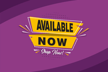 available now banner. available now speech bubble label set. available now sign