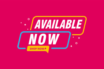 available now banner. available now speech bubble label set. available now sign