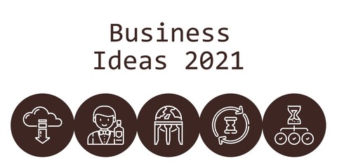 business ideas 2021 background concept with business ideas 2021 icons. Icons related barman, earth globe, hourglass, cloud computing