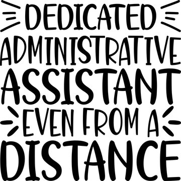 Dedicated Administrating Assistance even from a distance