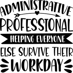 Administrative Professional helping everyone else survive their workday - obrazy, fototapety, plakaty