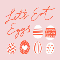 Lets eat eggs. Easter spring hand drawn eggs collection set. Good for greeting cards, wallpaper, screen background