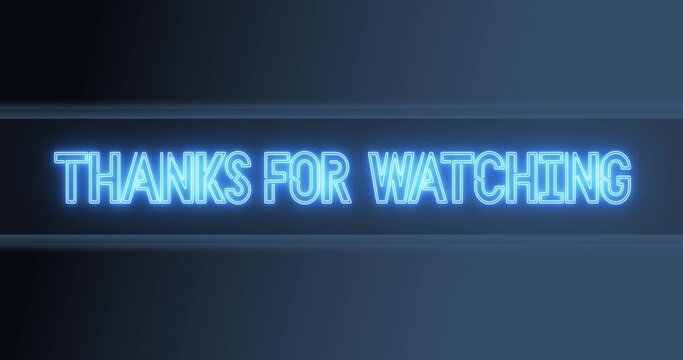 The inscription THANKS FOR WATCHING stylized as neon on a black background. An endlessly looped backing for thanking viewers for watching a video or stream.