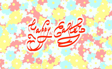 Happy Easter lettering. Spring flowers. Lettering on a bright spring background. Colorful spring background of flowers.