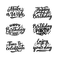 Set with lettering slogans for Happy Birthday. Hand drawn phrases for gift cards, posters and print design. Modern calligraphy celebration text. Vector