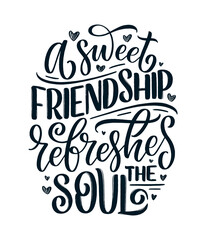Hand drawn lettering quote in modern calligraphy style about friends. Slogan for print and poster design. Vector