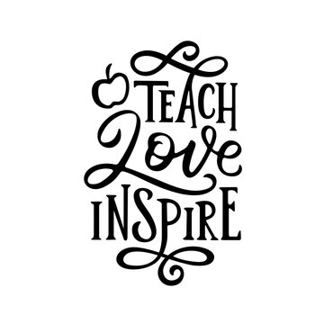 Teach Love Inspire motivational calligraphy lettering. School teacher related hand drawn typography quote. Vector illustration.