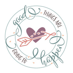 Good Things are going to Happen - Round SVG Design