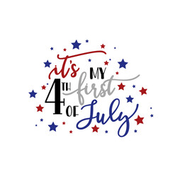 It's My first 4th of July - SVG