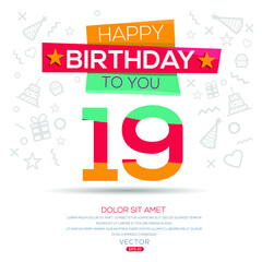 Obraz premium Creative Happy Birthday to you text (19 years) Colorful decorative banner design ,Vector illustration.