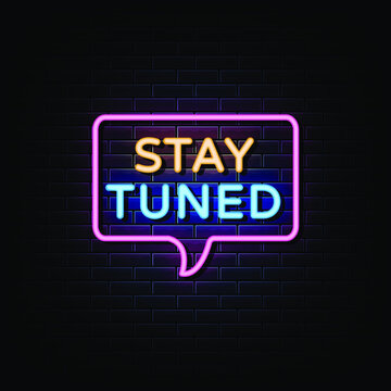 Stay tuned neon sign vector. Stay tuned design template neon sign
