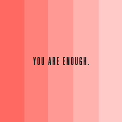 You are enough. Self love quote poster with pastel gradient background