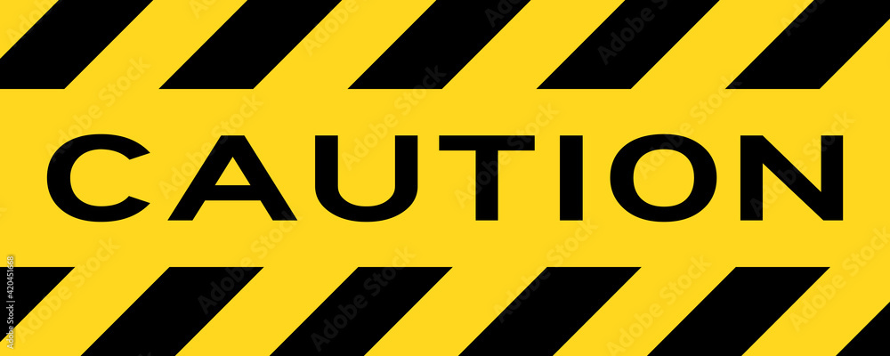 Poster Yellow and black color with line striped label banner with word caution