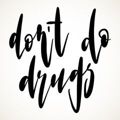 Hand drawn don't do drugs lettering