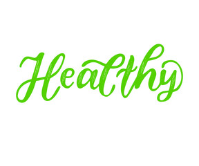 Healthy - hand drawn lettering phrase isolated on the white background.  Brush ink inscription for photo overlays, greeting card or t-shirt print, poster design.