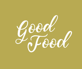 Good food hand lettering, brush calligraphy. Typography vector design for health centers, organic and vegetarian stores, poster, logo. Good food vector text. Calligraphic handmade lettering.