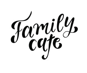 Family caf&eacute; text. Hand-lettering phrase. Vector illustration. Can be used for badges, labels, logo, bakery, street festival, farmers market,  shop, food studio