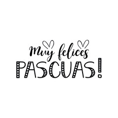 Text in Spanish - Very happy Easter. Easter lettering. Ink illustration. Modern brush calligraphy. Isolated on white background
