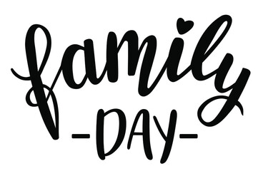 Fototapeta na wymiar Family Day hand lettering vector. Quotes and phrases for holiday postcards, banners, posters, mug, notebooks, scrapbooking, pillow case and photo album. Home and kitchen decor items design. 