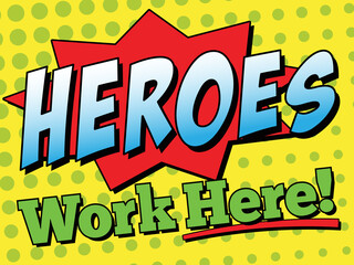 Heroes Work Here Sign | 18in x 24in Layout for Hospitals, First Responders, Schools and Essential Business | Vector Employee Appreciation Design