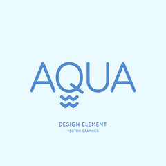 The inscription is AQUA in capital letters of the Latin alphabet. A design element. Modern linear drinking water emblem.