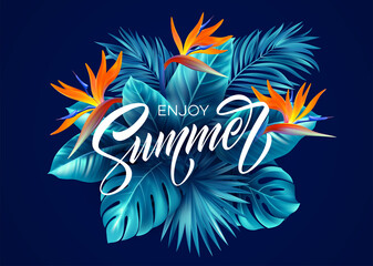 Summer tropical background with Strelitzia flowers and tropical leaves. The inscription Enjoy Summer on a background of tropical green leaves. Vector illustration