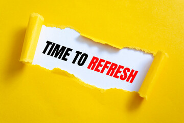 TIME TO REFRESH written under torn paper.