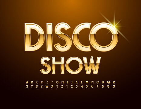 Vector premium flyer Disco Show. Stylish elegant Font. Gold Alphabet Letters and Numbers set