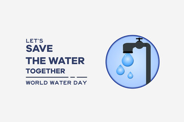 World water day, the concept of saving the natural environment with ecological background vector art and illustrations