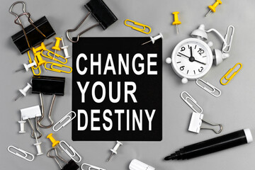 Change your destiny - concept of text on sticky note. Work and study concept