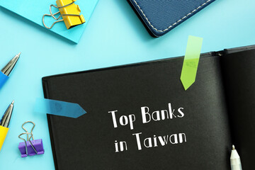  Financial concept about Top Banks in Taiwan with sign on the sheet.