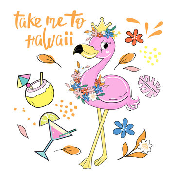 Beautiful pink flamingo and the inscription take me to hawaii. Vector cartoon illustration for children. Fashionable sticker design for t-shirt, postcard and holiday decoration