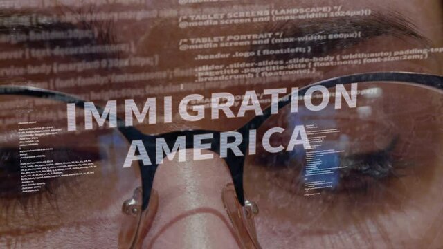 Immigration America text on the background of female software developer. Eyes of woman with glasses are looking at programming code space abstract technologies connecting global data network