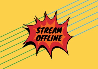 Digitally generated image of stream offline on speech bubble against yellow background
