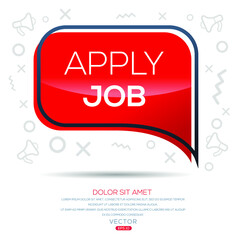 Creative (apply job) text written in speech bubble ,Vector illustration.
