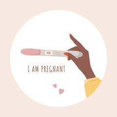 African female hand is holding positive pregnancy or ovulation test. I am pregnant concept with text. Planning baby and motherhood. Vector illustration in flat cartoon style.