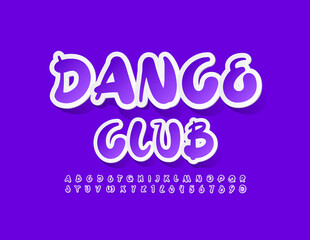 Fototapeta premium Vector bright flyer Dance Club. Artistic style Font. Sticker set of Alphabet Letters and Numbers