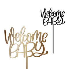 Fototapeta premium Welcome baby cake topper with stick vector design. Newborn party decoration. Calligraphy sign for laser cutting. 