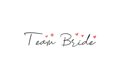 Team bride calligraphy text. Hand drawn lettering element for prints, cards, posters, products packaging, branding.