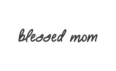 Blessed mom calligraphy text vector design.