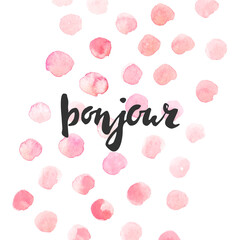 Hand drawn abstract watercolor background with light pink powder circles and bonjour calligraphy © katyabogina