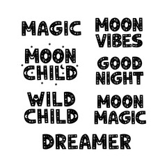 Black hand drawn vector lettering set. Inspirational typography with moon and star. Poster for nursery room, kids and baby clothes print. Moon child, dreamer, magic quotes for t shirt design