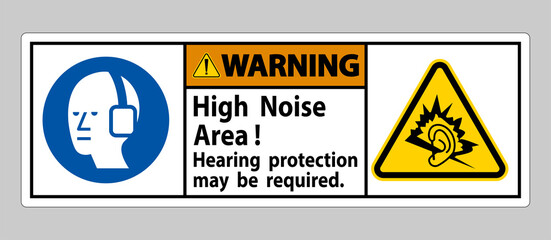 Warning Sign High Noise Area Hearing Protection May Be Required