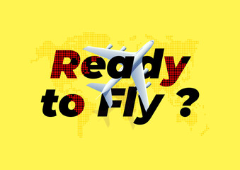 Naklejka na ściany i meble Airplane with Ready to Fly message. Banner or flyer for travel and vacation design.