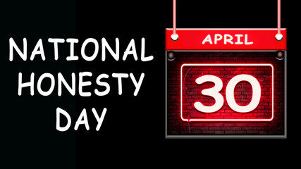 30 April, National Honesty Day. Neon Text Effect on Bricks Background