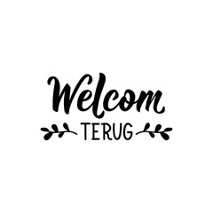 Afrikaans text: Welcome back. Lettering. Banner. calligraphy vector illustration.