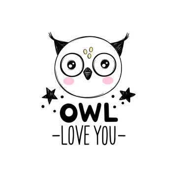 Cute owl head illustration in doodle style. Funny quote Owl love you. Hand drawn cartoon animal print