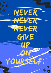 Obraz na płótnie Canvas Never never never Give Up(Blue Brush Strokes Festival Poster)